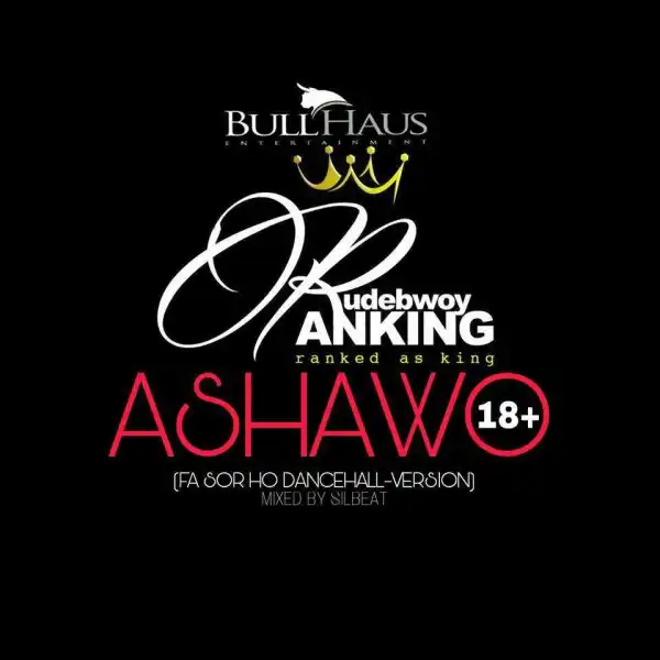 Rudebwoy Ranking - Ashawo (Sarkodie Fa Sor Ho Cover)